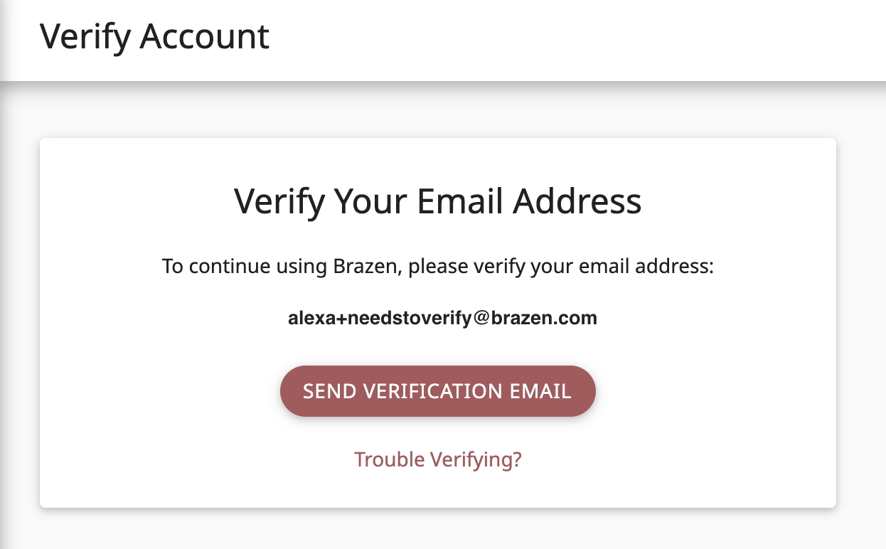 Why do I need to verify my email address? – Brazen Help Center
